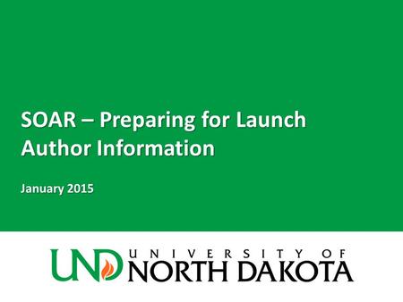 SOAR – Preparing for Launch Author Information January 2015.