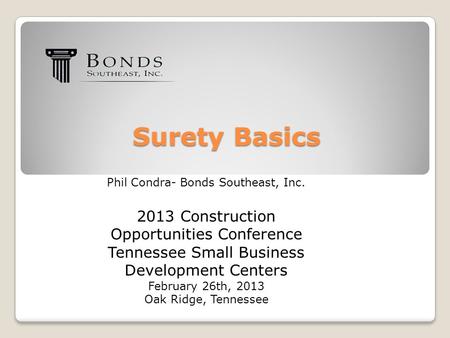 Surety Basics 2013 Construction Opportunities Conference