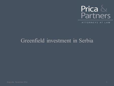Greenfield investment in Serbia Belgrade, November 20121.
