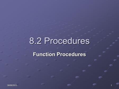 8.2 Procedures Function Procedures 20/04/2017.