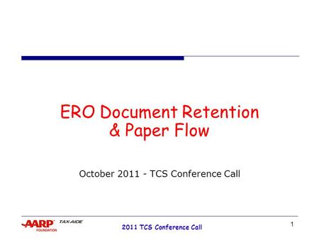 1 2011 TCS Conference Call ERO Document Retention & Paper Flow October 2011 - TCS Conference Call.