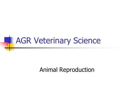 AGR Veterinary Science