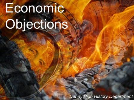 Economic Objections Denny High History Department.