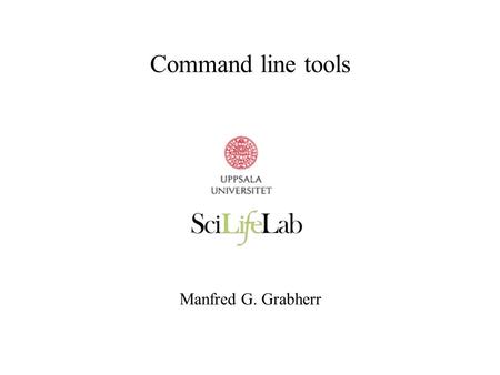 Command line tools Manfred G. Grabherr. Overview -How do web-based tools work? -What is source code? -How to run things locally? -What is UNIX/Linux?
