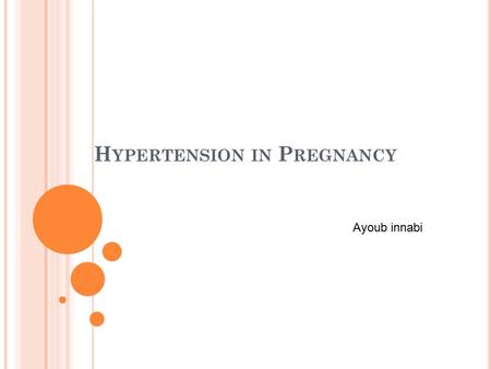 H YPERTENSION IN P REGNANCY Ayoub innabi. There are four major hypertensive disorders related to pregnancy: -Pre- eclampsia Eclampsia HELLP -Chronic/preexisting.