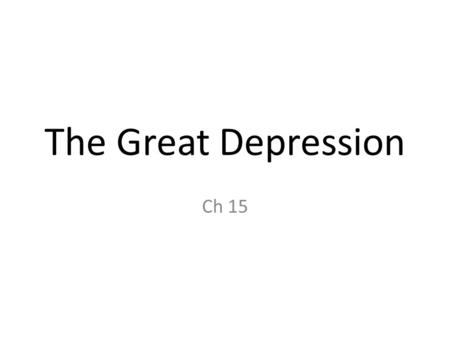 The Great Depression Ch 15. The Crash Until mid-September, 1929, market prices rose beyond real value of stocks. Prices began _______________________.