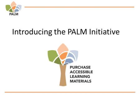 Introducing the PALM Initiative. The Shift from Print to Digital