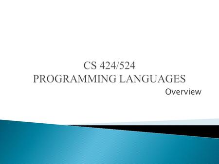 Overview. Copyright © 2006 The McGraw-Hill Companies, Inc. Chapter 1 Overview A good programming language is a conceptual universe for thinking about.
