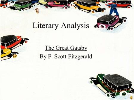Literary Analysis The Great Gatsby By F. Scott Fitzgerald.