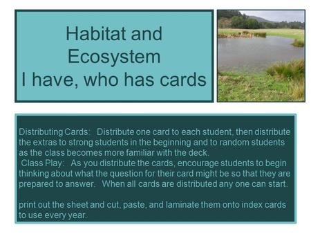 Habitat and Ecosystem I have, who has cards