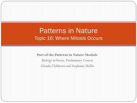 Patterns in Nature Topic 16: Where Mitosis Occurs