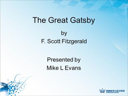 The Great Gatsby Presented by Mike L Evans by F. Scott Fitzgerald.
