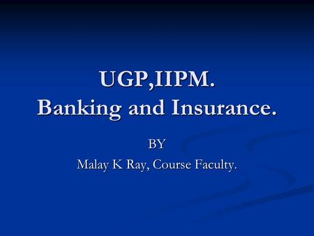 UGP,IIPM. Banking and Insurance.