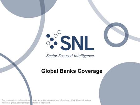 EUROPEAN COVERAGE Confidential – Not for Redistribution 1 This document is confidential and is intended solely for the use and information of SNL Financial.