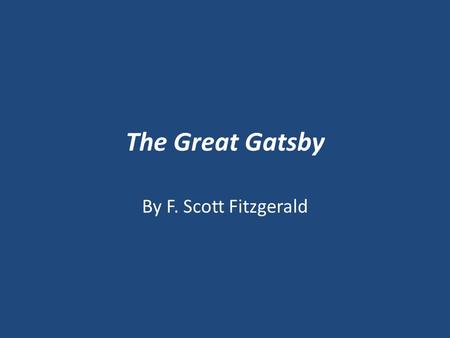 The Great Gatsby By F. Scott Fitzgerald. “Chop Suey” – Edward Hopper (1929) Do Now: What does this painting suggest about society in the 1920s?