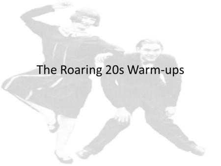 The Roaring 20s Warm-ups. 11/27-28 Warm up: President Calvin Coolidge once said “The Business of America is America.” How does this quote set the tone.