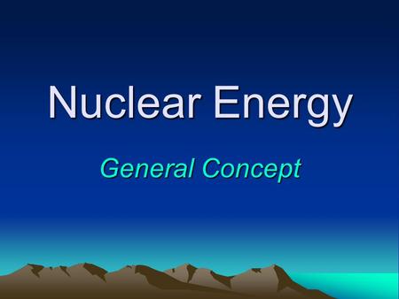 Nuclear Energy General Concept. In 2001, total US generation of electricity was 3,777 billion kilowatt-hours.