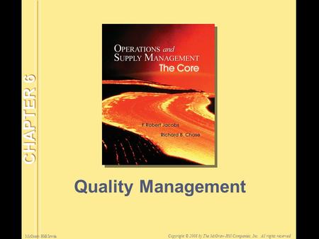 McGraw-Hill/Irwin Copyright © 2008 by The McGraw-Hill Companies, Inc. All rights reserved. Quality Management CHAPTER 6.