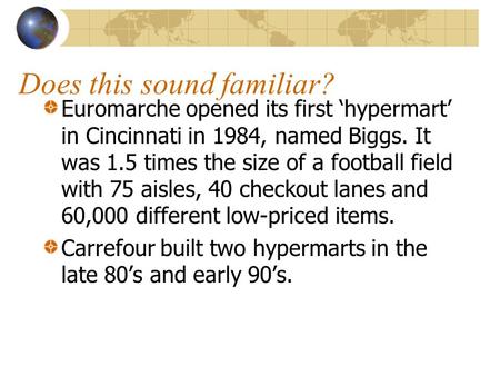 Does this sound familiar? Euromarche opened its first ‘hypermart’ in Cincinnati in 1984, named Biggs. It was 1.5 times the size of a football field with.