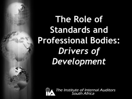 The Role of Standards and Professional Bodies: Drivers of Development.