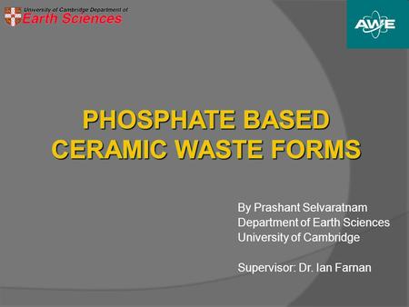 By Prashant Selvaratnam Department of Earth Sciences University of Cambridge Supervisor: Dr. Ian Farnan.