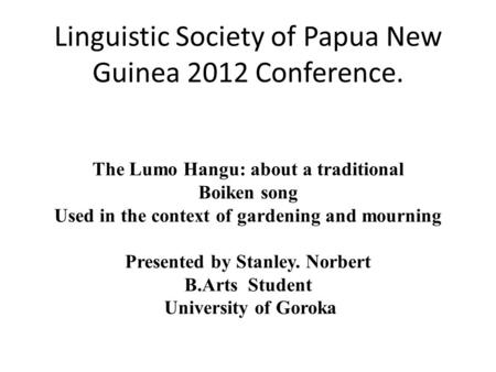 Linguistic Society of Papua New Guinea 2012 Conference.