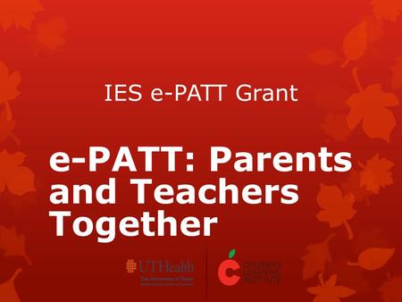 IES e-PATT Grant e-PATT: Parents and Teachers Together.