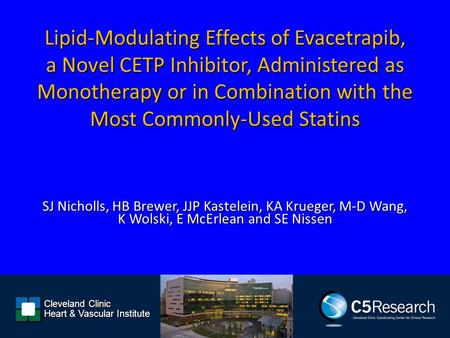 Lipid-Modulating Effects of Evacetrapib, a Novel CETP Inhibitor, Administered as Monotherapy or in Combination with the Most Commonly-Used Statins SJ.