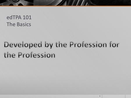 Developed by the Profession for the Profession