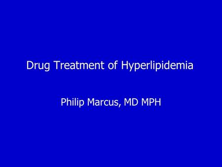 Drug Treatment of Hyperlipidemia