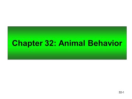 Chapter 32: Animal Behavior