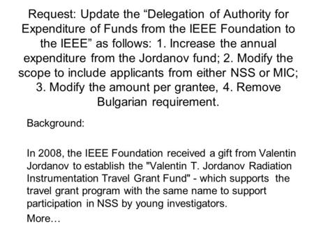 Request: Update the “Delegation of Authority for Expenditure of Funds from the IEEE Foundation to the IEEE” as follows: 1. Increase the annual expenditure.
