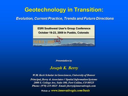 Presentation by Joseph K. Berry W.M. Keck Scholar in Geosciences, University of Denver Principal, Berry & Associates // Spatial Information Systems 2000.