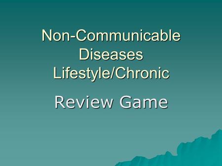 Non-Communicable Diseases Lifestyle/Chronic Review Game.