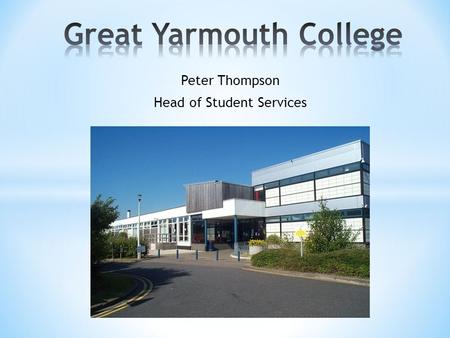 Peter Thompson Head of Student Services. Student Name:.................................................. Tutor name:.......................................................