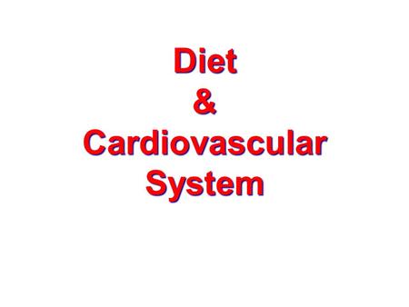 Diet & Cardiovascular System. Objectives Importance of fats Fats and CHD Different types of dietary Fats Mediterranean Diet Dietary factors affecting.