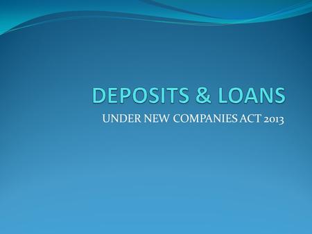 UNDER NEW COMPANIES ACT 2013