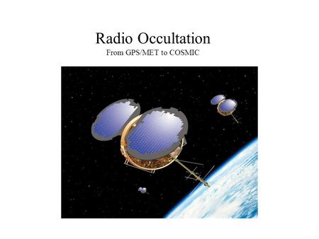 Radio Occultation From GPS/MET to COSMIC.