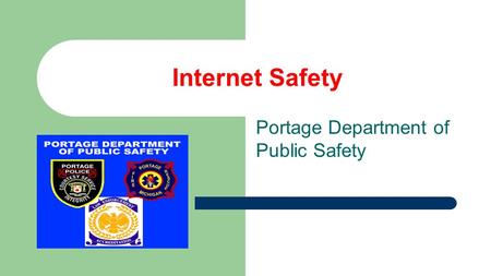 Internet Safety Portage Department of Public Safety.