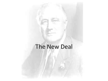 The New Deal. I. New Deal Actions A. Election Franklin Delano Roosevelt in 1932.
