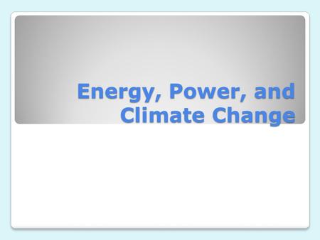 Energy, Power, and Climate Change. Chapter 7.1 Energy degradation and power generation.
