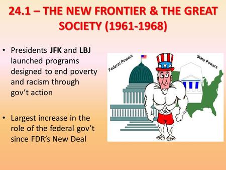 24.1 – THE NEW FRONTIER & THE GREAT SOCIETY ( )