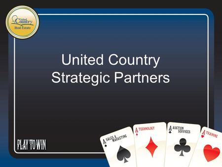 United Country Strategic Partners. Agenda First Neighbor Program Overview –John Deere –WildBlue –Purina Mills –Ducks Unlimited –Rocky Mountain Elk Foundation.