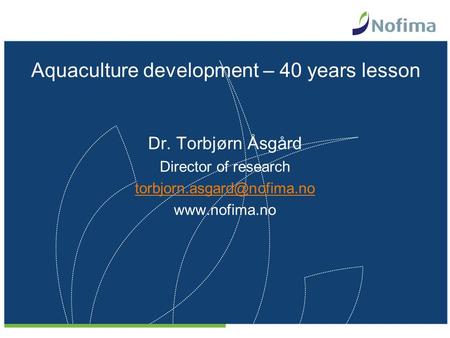Aquaculture development – 40 years lesson