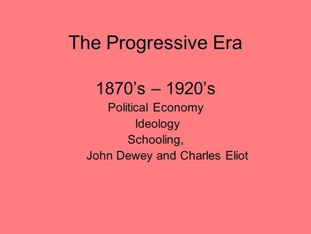 John Dewey and Charles Eliot