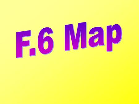 F.6 Map.