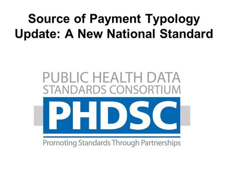 Source of Payment Typology Update: A New National Standard.