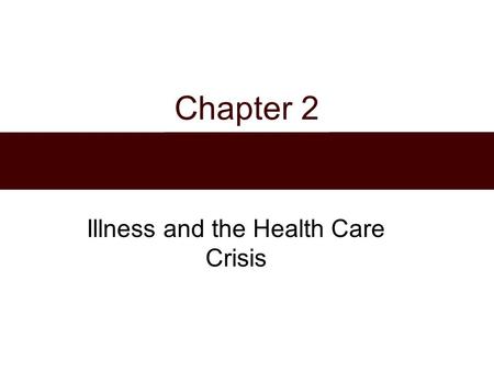 Illness and the Health Care Crisis