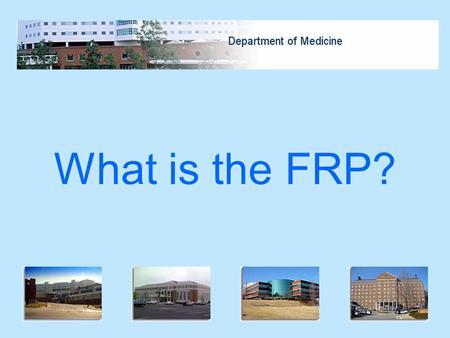 What is the FRP?. Faculty Remuneration Plan (FRP) Each month, the DOM captures the year-to-date revenues and expenses that are directly attributable to.