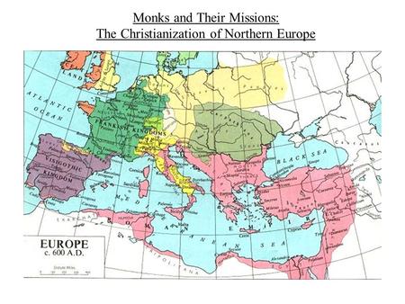 Monks and Their Missions: The Christianization of Northern Europe